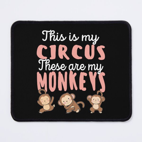 Item preview, This Is My Circus And These Are My Monkeys designed and sold by samah82.