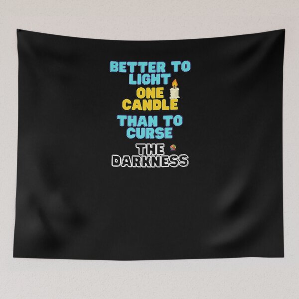 Item preview, Better To Light One Candle Than To Curse The Darkness 2 designed and sold by OliDesigns.