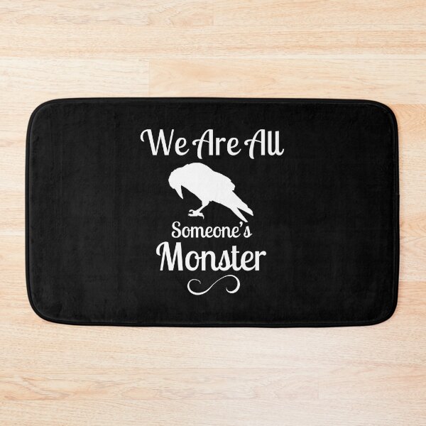 Item preview, We Are All Someone's Monster. Six of Crows Book Quote designed and sold by yoshra.