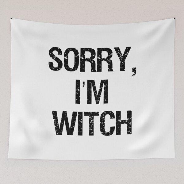 Item preview, SORRY, I'M WITCH  designed and sold by GloriaSanchez.