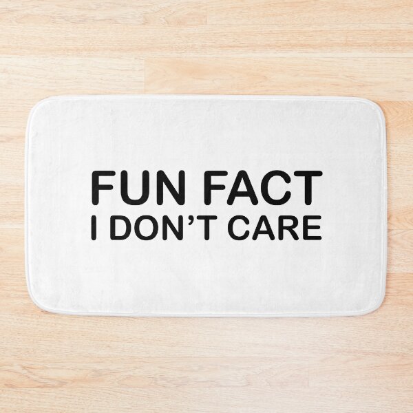Item preview, Fun Fact I Don’t Care designed and sold by beefrancky.