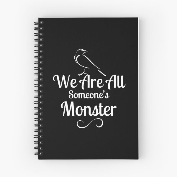 Item preview, We Are All Someone's Monster. Six of Crows Book Quote designed and sold by yoshra.