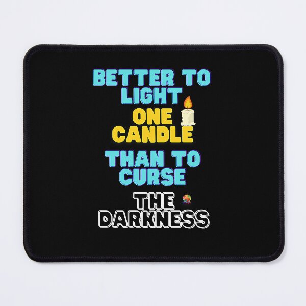 Item preview, Better To Light One Candle Than To Curse The Darkness 2 designed and sold by OliDesigns.