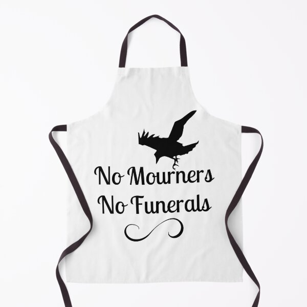 Item preview, No mourners. No funerals. Six of Crows Book Quote designed and sold by yoshra.