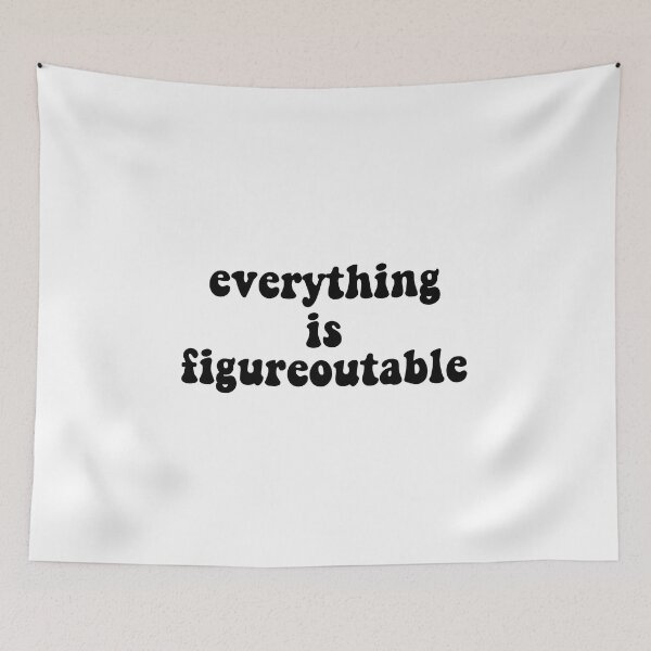 Item preview, Everything is Figureoutable designed and sold by cooolvibe.