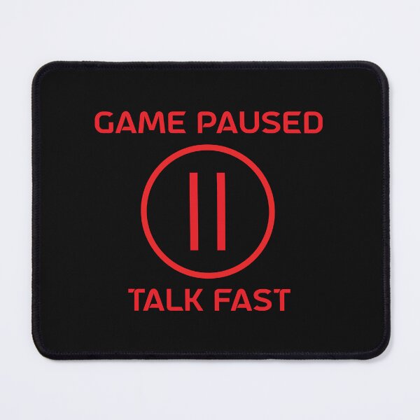 Item preview, Copy of Game Paused Talk Fast designed and sold by beefrancky.