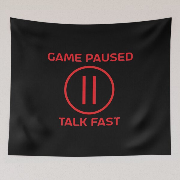 Item preview, Copy of Game Paused Talk Fast designed and sold by beefrancky.