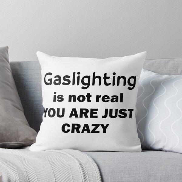 Item preview, Copy of Gaslighting Is Not Real You Are Just Crazy designed and sold by beefrancky.