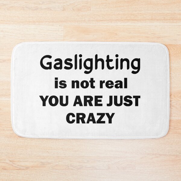 Item preview, Copy of Gaslighting Is Not Real You Are Just Crazy designed and sold by beefrancky.