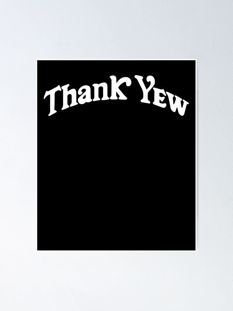 "Josh Zilberberg Merch Thank Yew" Poster for Sale by rhodyshbotrosq