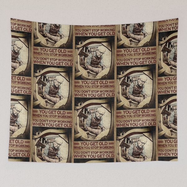 Item preview, old man the carpenter you dont stop working meaning quotes designed and sold by BrennaEirlys.