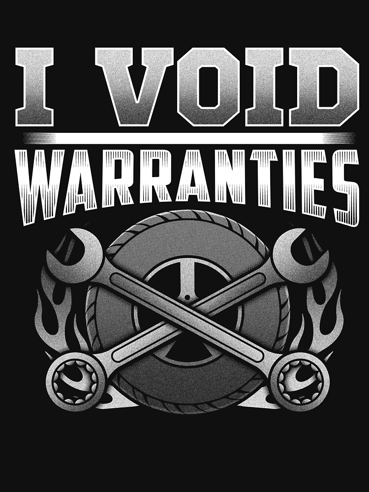 "I Void Warranties" Tshirt by treesak Redbubble