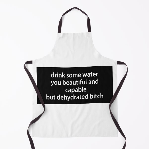 Item preview, drink some water you beautiful and capable but dehydrated bitch designed and sold by cooolvibe.