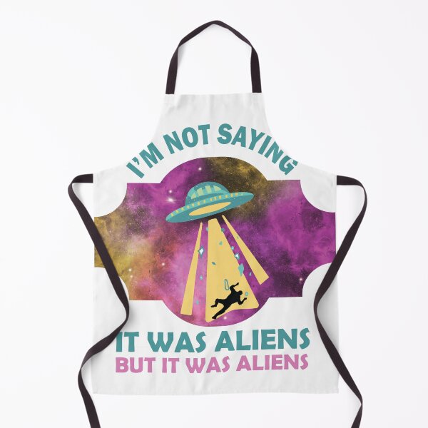 Artikelvorschau, Kopie von Ich sage nicht, dass es Aliens waren, aber es waren Aliens entworfen und verkauft von beefrancky.