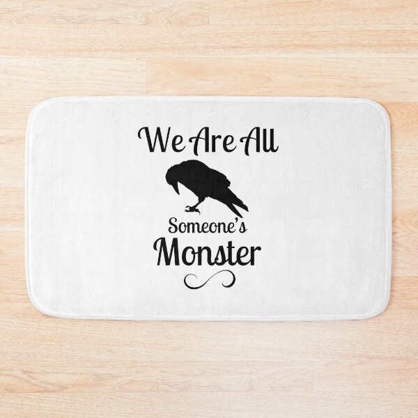 Item preview, We Are All Someone's Monster. Six of Crows Book Quote designed and sold by yoshra.