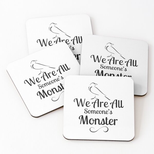 Item preview, We Are All Someone's Monster. Six of Crows Book Quote designed and sold by yoshra.
