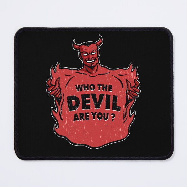 Item preview, Who the DEVIL are you? designed and sold by TonyDiavolo.