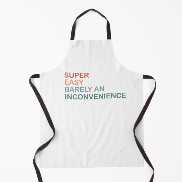 Item preview, Super Easy Barely An Inconvenience designed and sold by beefrancky.