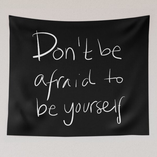 Item preview, Don't Be Afraid To Be Yourself designed and sold by RNDR.