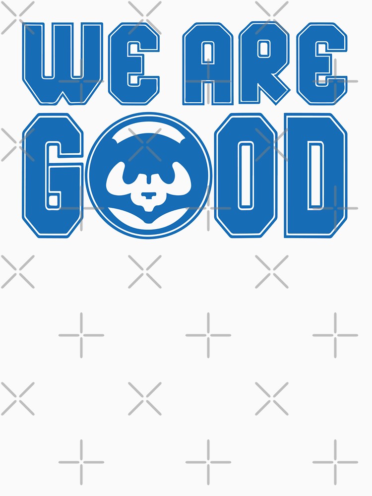 We Are Good Cubs Essential T-Shirt for Sale by abdoukader23