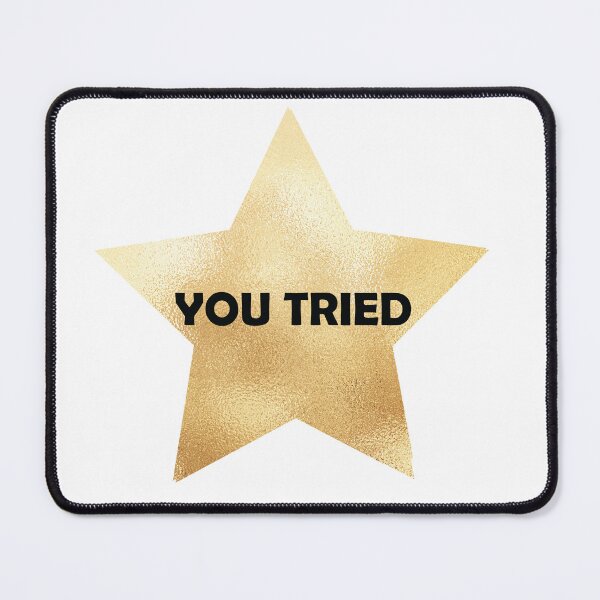 Item preview, Copy of You Tried Gold Star designed and sold by beefrancky.