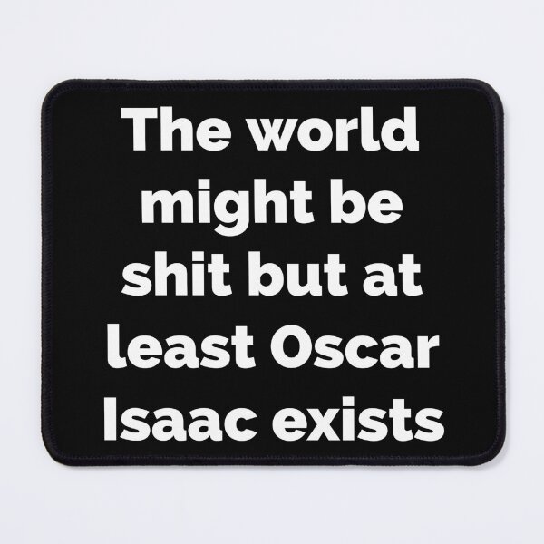 Item preview,  BUT AT LEAST OSCAR ISAAC EXISTS designed and sold by L1 Creations.