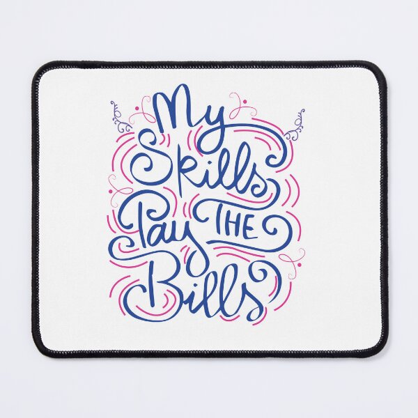 Artikelvorschau, My Skills Pay The Bills Einzigartiges Design entworfen und verkauft von PATPRO GRAPHICS.
