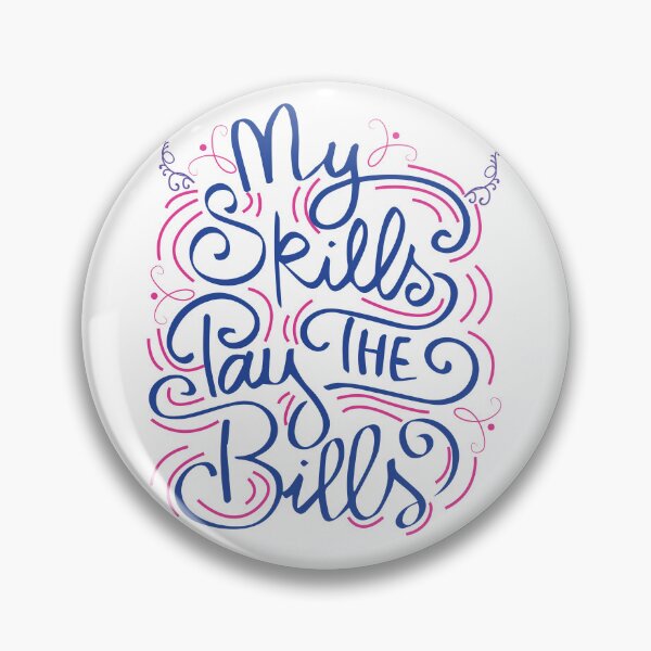 Artikelvorschau, My Skills Pay The Bills Einzigartiges Design entworfen und verkauft von PATPRO GRAPHICS.