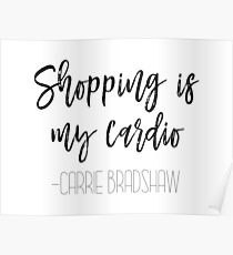 Carrie Bradshaw - Einkaufen ist mein Herz Poster