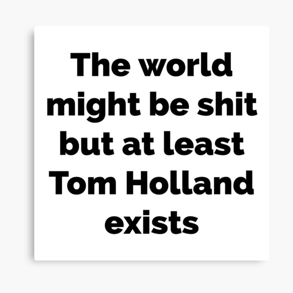 Item preview,  BUT AT LEAST TOM HOLLAND EXISTS designed and sold by L1 Creations.