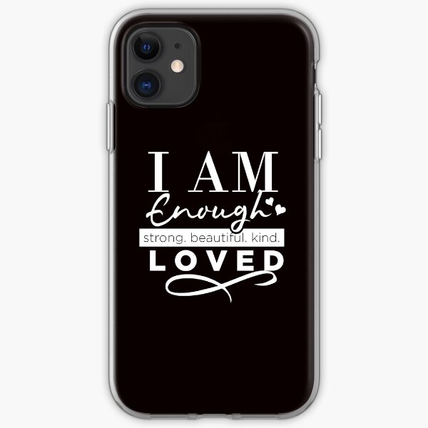 I am enough - motivational quote iPhone Soft Case