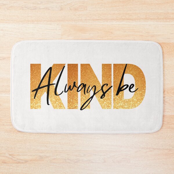 Item preview, Always Be Kind designed and sold by Braumies.