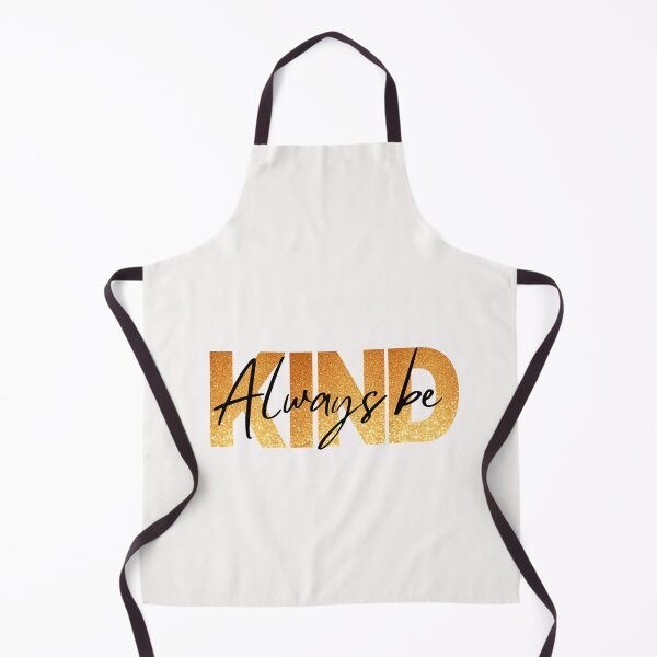 Item preview, Always Be Kind designed and sold by Braumies.