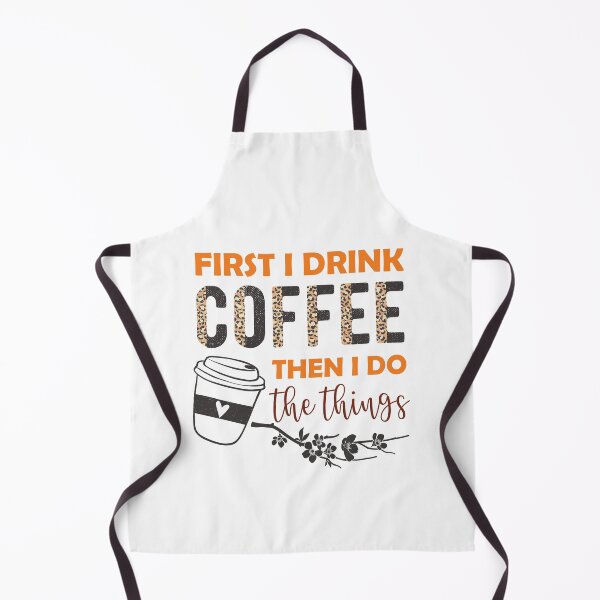 Item preview, First I Drink Coffee Then I Do The Things designed and sold by beefrancky.