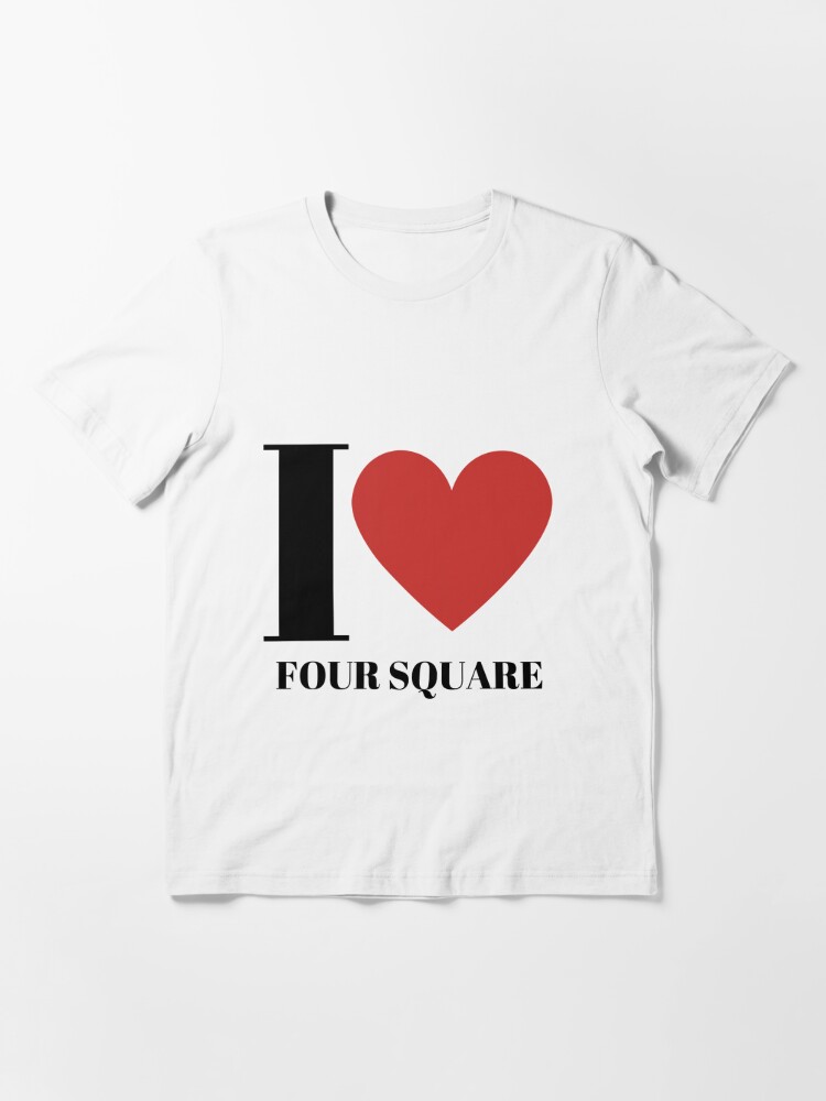 I love four square Essential T-Shirt for Sale by freedom4life