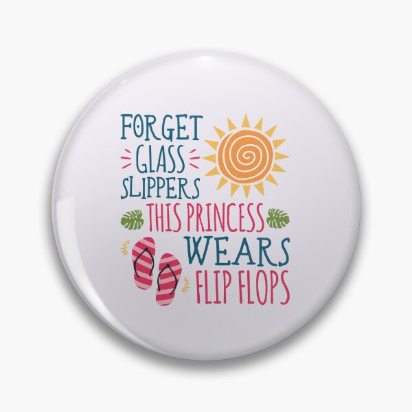 Item preview, Forget Glass Slippers This Princess Wears Flip Flops designed and sold by jaygo.