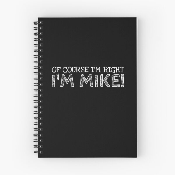 Item preview, Of Course I’m Right I’m Mike Funny Personalized Name designed and sold by MariosNydras.