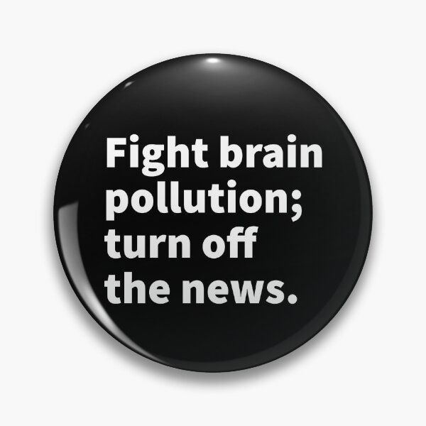 Item preview, Fight brain pollution; turn off the news, funny and sarcastic, witty text design on a T-shirt, sticker, and mug  designed and sold by PlainCrankyT.