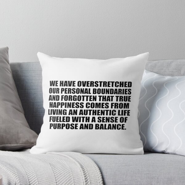 Item preview, We have overstretched our personal boundaries and forgotten that true happiness comes from living an authentic life fueled with a sense of purpose and balance designed and sold by Colorfulandfun.