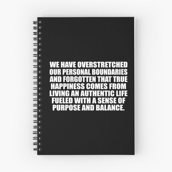 Item preview, We have overstretched our personal boundaries and forgotten that true happiness comes from living an authentic life fueled with a sense of purpose and balance designed and sold by Colorfulandfun.