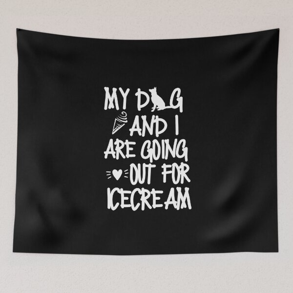 Item preview, My dog and I are going out for icecream designed and sold by mksjr.