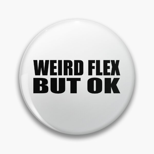 Item preview, Weird flex but OK designed and sold by Colorfulandfun.