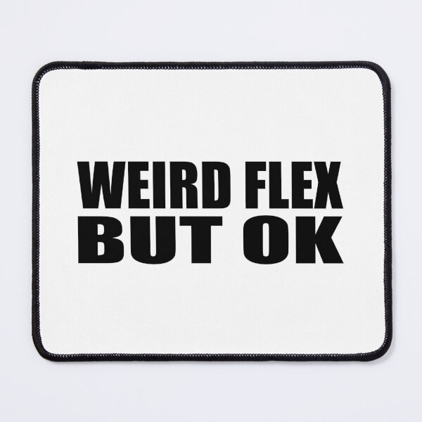 Item preview, Weird flex but OK designed and sold by Colorfulandfun.