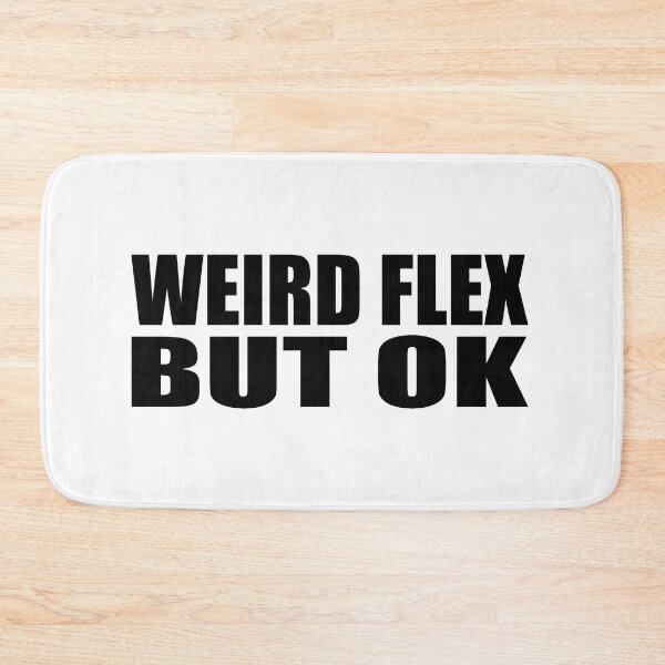Item preview, Weird flex but OK designed and sold by Colorfulandfun.