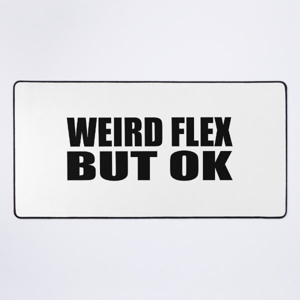 Item preview, Weird flex but OK designed and sold by Colorfulandfun.