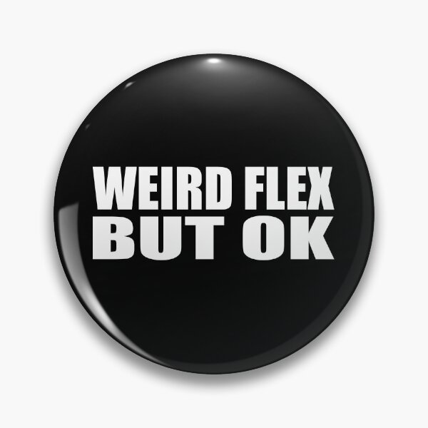 Item preview, Weird flex but OK designed and sold by Colorfulandfun.