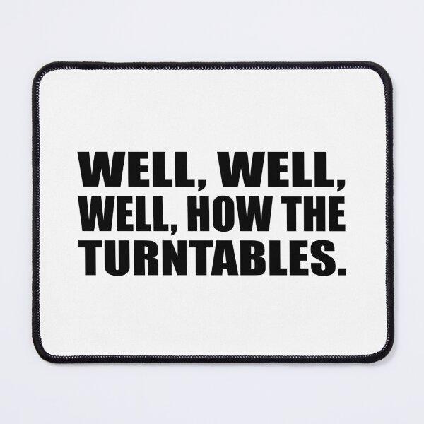 Item preview, well, well, well, how the turntables. designed and sold by Colorfulandfun.