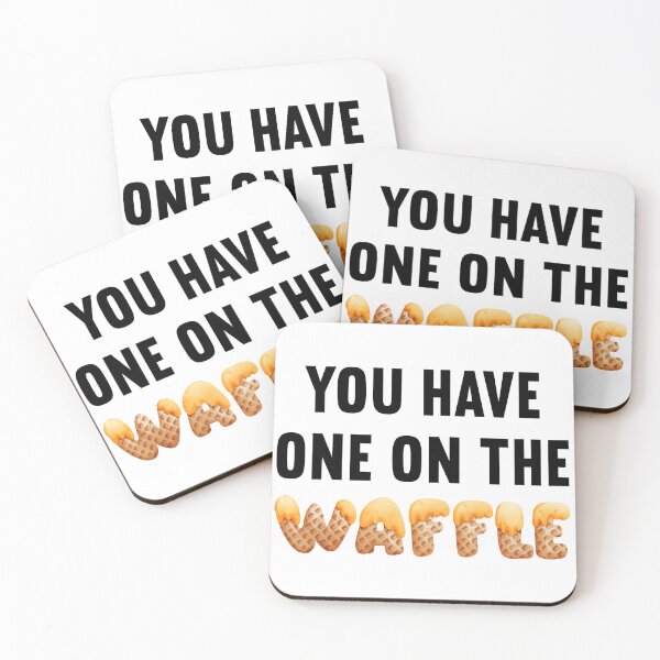 Item preview, You've got one on the waffle | You have one on the waffle | Funny Denglish saying designed and sold by Gordenwear.