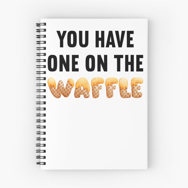 Item preview, You've got one on the waffle | You have one on the waffle | Funny Denglish saying designed and sold by Gordenwear.