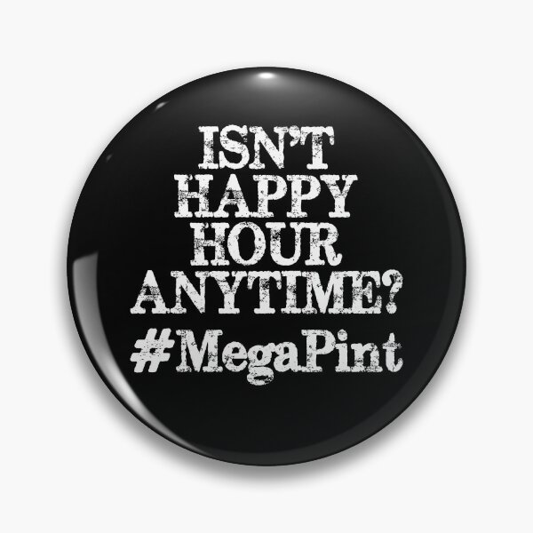 Item preview, Isn't Happy Hour Anytime Mega Pint designed and sold by marvatipton156.